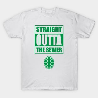 Straight Outta the Sewer GREEN T-Shirt